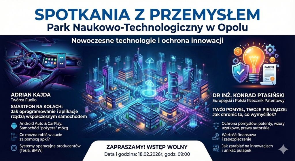 Spotkania z przemysłem w Parku Naukowo-Technologicznym w Opolu – Adrian Kajda, dr inż. Konrad Ptasiński – 18.02.2026, godz. 9:00